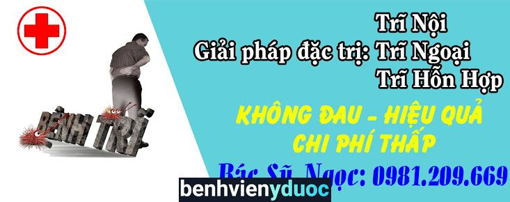 Bác Sỹ Ngọc - Chữa Bệnh Trĩ