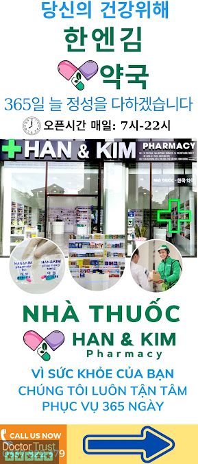 한국약국 - NHÀ THUỐC HAN & KIM PHARMACY Quận 7 - 한엔김 약국 - 薬局 7 Hồ Chí Minh