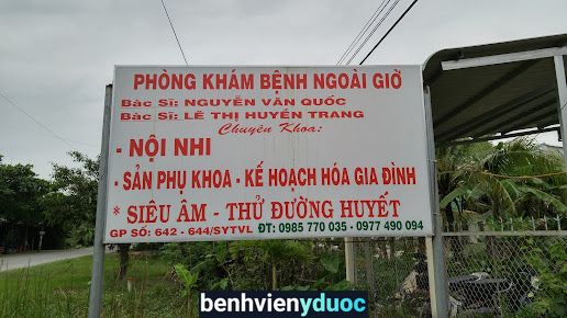 Phòng khám BS Quốc (Nội nhi) - BS Trang (Sản phụ khoa) Vũng Liêm Vĩnh Long