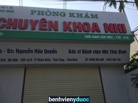 Phòng Khám CHUYÊN KHOA NHI - Ths.Bs Nguyễn Hữu Quyền Thái Thụy Thái Bình