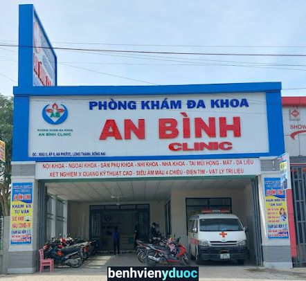 PHÒNG KHÁM ĐA KHOA AN BÌNH CLINIC Long Thành Đồng Nai