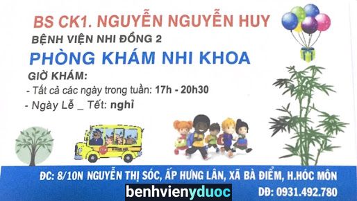 Phòng Khám Nhi Đồng bs NGUYỄN NGUYỄN HUY - bệnh viện Nhi Đồng 2 Hóc Môn Hồ Chí Minh