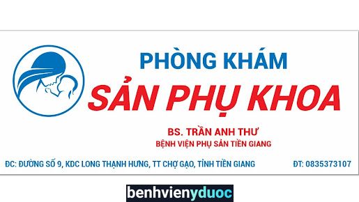 Phòng Khám Sản Phụ Khoa Bs.Trần Anh Thư Chợ Gạo Tiền Giang