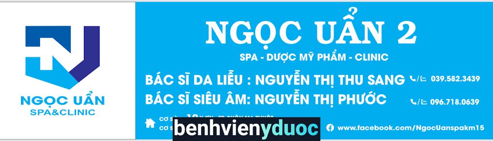 Phòng khám siêu âm, da liễu - Ngọc Uẩn clinic & spa cơ sở 2 - Buôn Ma Thuột Buôn Ma Thuột Đắk Lắk