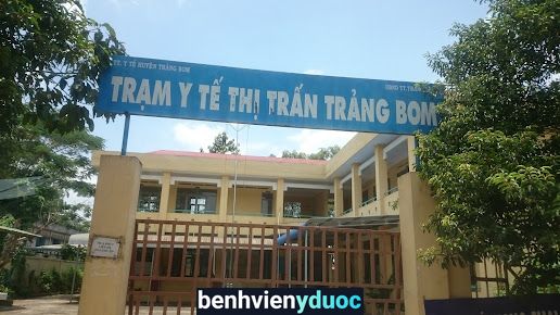 Trạm Y Tế Thị Trấn Trảng Bom Trảng Bom Đồng Nai