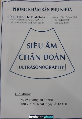 TS. BS Lê Minh Toàn Chuyên Khoa Sản phụ khoa. Trưởng khoa Sản Bệnh viện trung ương Huế